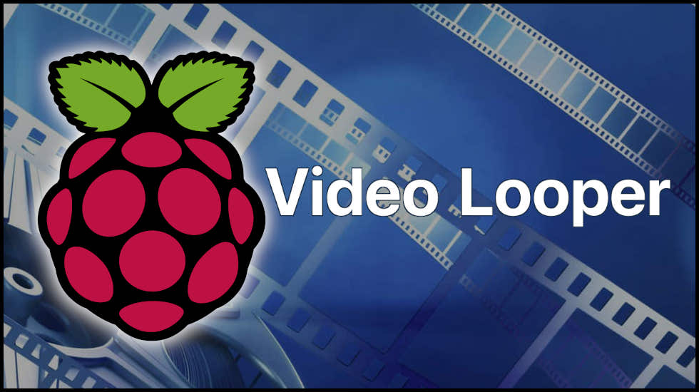 Raspberry PI - Video Looper